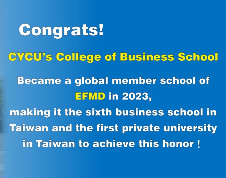 Read more about the article CYCU’S College of Business Shines as the Only Private University in Taiwan to be a Member of EFMD Worldwide, Demonstrating International Competitiveness.